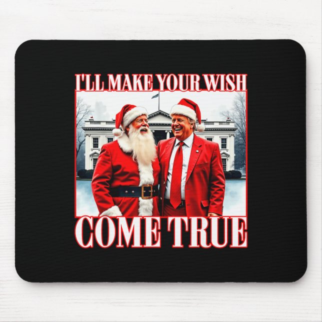 Ill Make Your Wish Come True Funny Christmas Santa Mouse Pad (Front)
