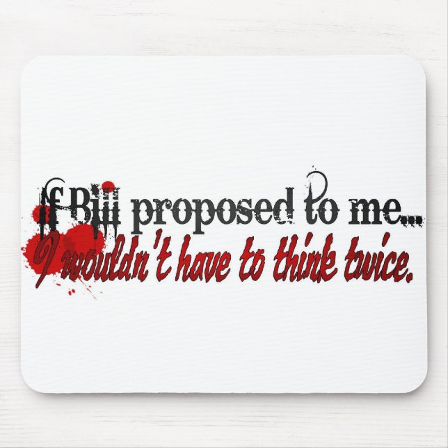 I'll marry you Bill Mouse Pad (Front)
