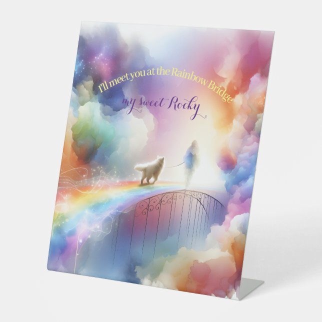 I'll meet you at the Rainbow Bridge  Pedestal Sign (Front)