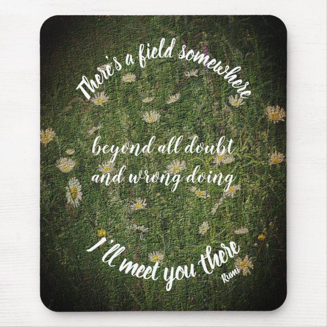 I'll Meet You There Rumi Inspirational Quote Mouse Pad (Front)