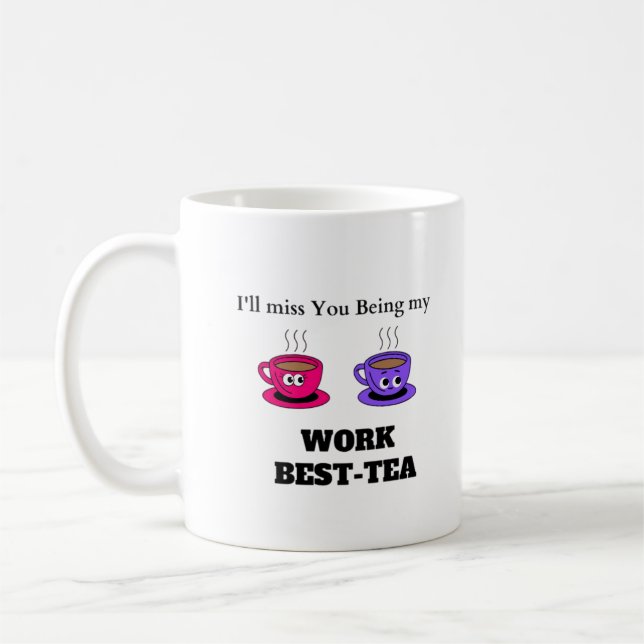 I'll Miss You Being My Work Best-Tea Coaster - Fun Coffee Mug (Left)