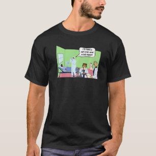I'll Need A Cat Scan And A Lab Report Hospital Med T-Shirt