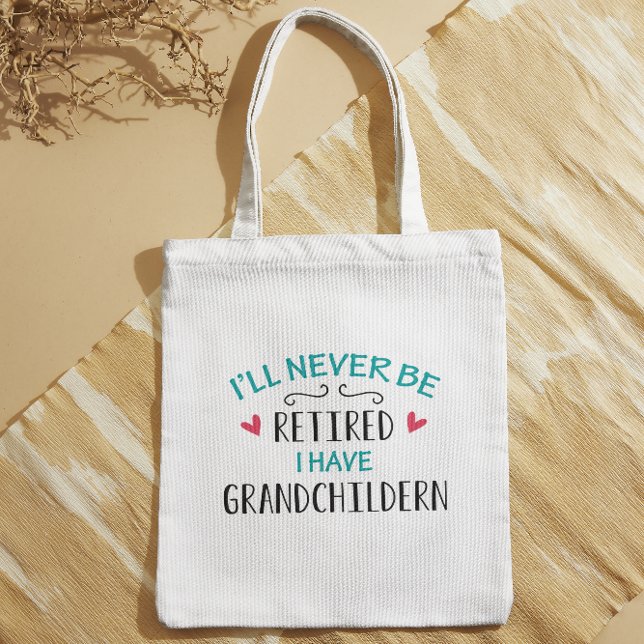 I'll Never Be Retired I have Grandchildren Tote Bag (Creator Uploaded)