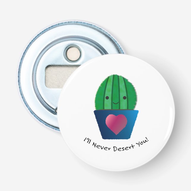 I'll Never Desert You Cactus Bottle Opener (Front)