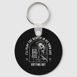 Ill Play The Reaper In My Own Life Rotting Out Key Ring