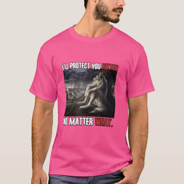 I'll Protect You Kitten Funny Alpha Werewolf Wolf  T-Shirt (Front)
