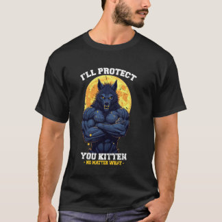 I'll Protect You Kitten No Matter What Funny Alpha T-Shirt