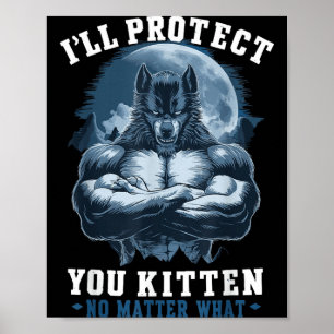 Ill Protect You Kitten No What Poster