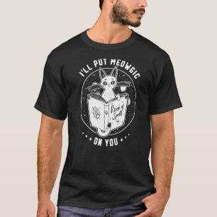 I'll Put Meowgic On You Cat Magic Spell Ring Spark T-Shirt