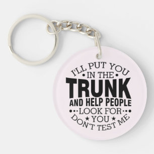 I'll Put You In The Trunk Key Ring