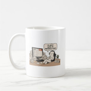 I'll Reply When I'm Emotionally Ready – Funny Meme Coffee Mug