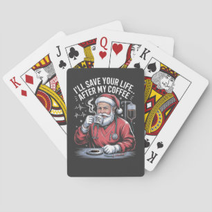 I'll Save Your Life After My Coffee Christmas  Playing Cards