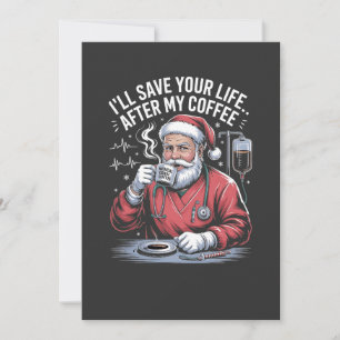 I'll Save your Life After My Coffee Santa Xmas Announcement
