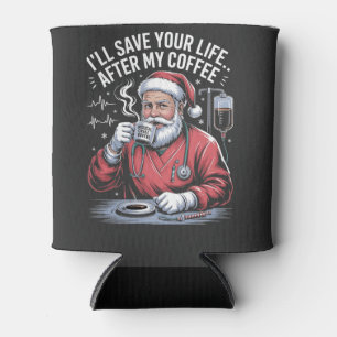 I'll Save your Life After My Coffee Santa Xmas Can Cooler