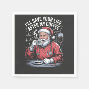 I'll Save your Life After My Coffee Santa Xmas Napkin