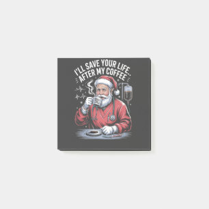 I'll Save your Life After My Coffee Santa Xmas Post-it Notes