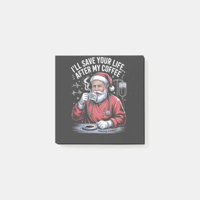 I'll Save your Life After My Coffee Santa Xmas  Post-it Notes (Front)