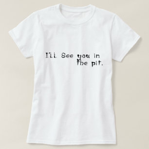 I'll See you in the moshpit hard-core punk rock  T-Shirt