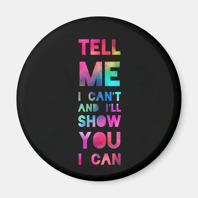 I'll Show You I Can Rainbow Magnet (Front)