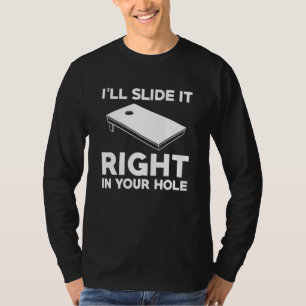 Ill Slide It Right In Your Hole Cornhole Player T-Shirt