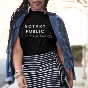 I'll Stamp That Funny Black Notary Public  T-Shirt
