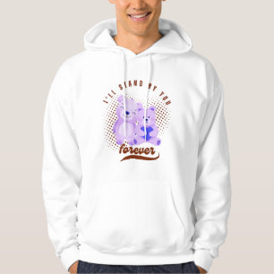 I'll Stand By You Forever Hoodie