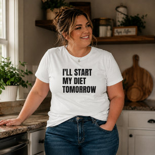 I'll Start My Diet Tomorrow Plus Size T-Shirt