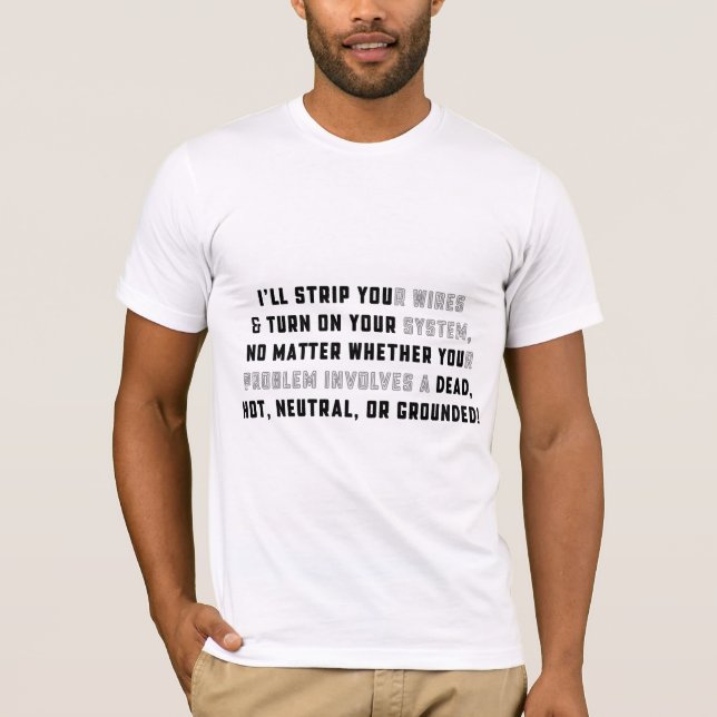 I'll STRIP YOUr Wires T-Shirt (Front)