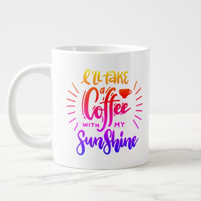 I'll take a coffee with my sunshine large coffee mug (Left)