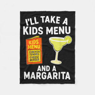 Ill Take A Kids Menu And A Margarita Funny Mum Fleece Blanket