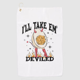 I'll Take Em' Deviled Thanksgiving Funny Egg For M Golf Towel