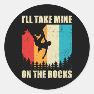 I'll Take Mine On The Rocks Bouldering Boulder Cli Classic Round Sticker