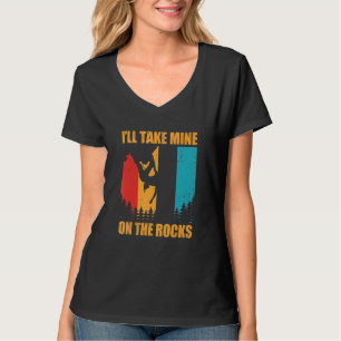 I'll Take Mine On The Rocks Bouldering Boulder Cli T-Shirt