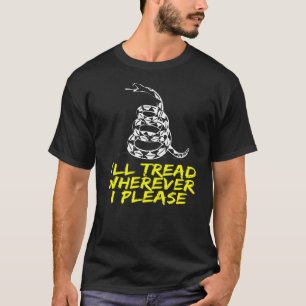 I'll Tread Wherever I Please Rattlesnake T-Shirt