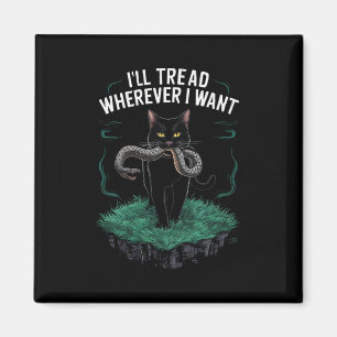 I'll Tread Wherever I Want Funny Cat lover Magnet