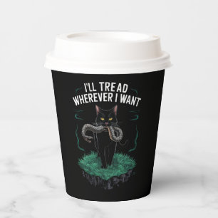 I'll Tread Wherever I Want Funny Cat lover Paper Cups