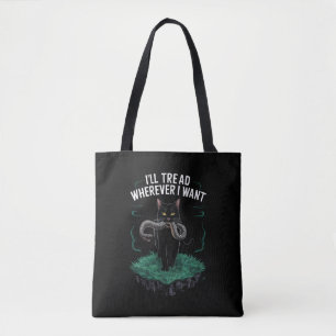 I'll Tread Wherever I Want Funny Cat lover Tote Bag
