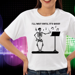 I'll Wait Until It's Quiet Tshirt