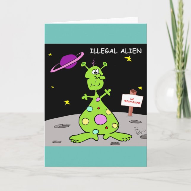 Illegal Alien greeting card (Front)
