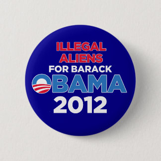 Illegal Aliens for Obama 6 Cm Round Badge