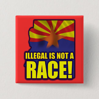 Illegal is not a Race 15 Cm Square Badge