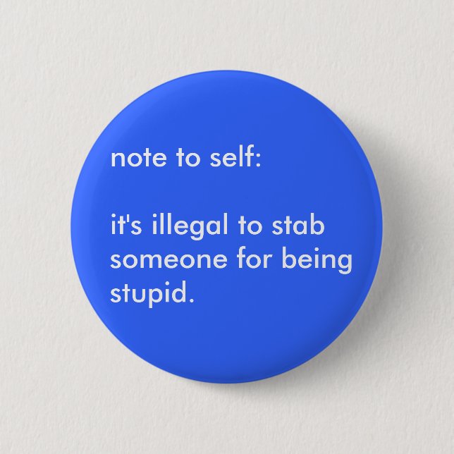 Illegal Stabbing 6 Cm Round Badge (Front)