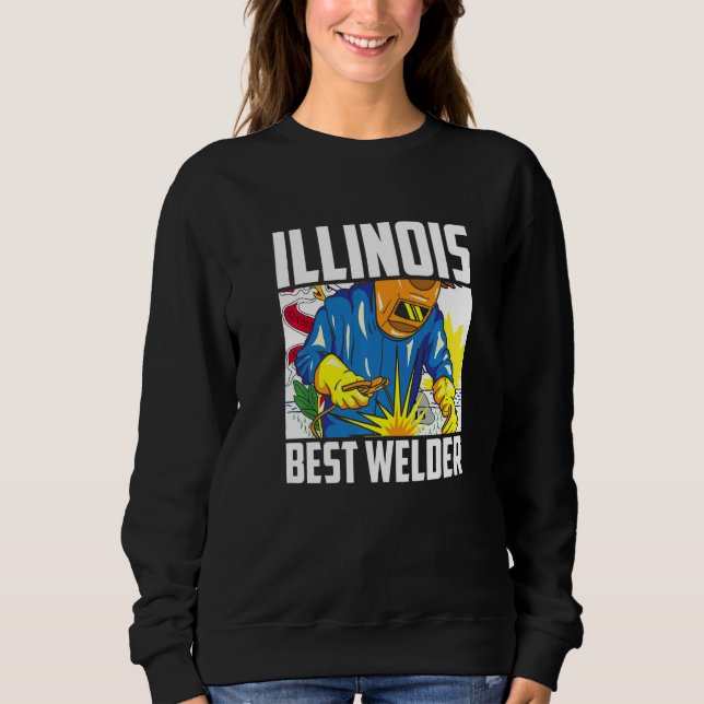Illinois Best Welder Ironworker Ironsmith Welding  Sweatshirt (Front)