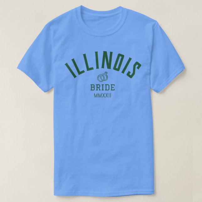 Illinois Bride  Bachelorette  For the Bride  Weddi T-Shirt (Design Front)