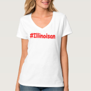 "#Illinoisan " Cute Design. Buy Now T-Shirt