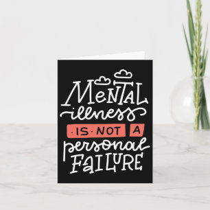 Illness Is Not A Personal Failure Card