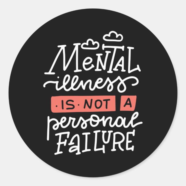 Illness Is Not A Personal Failure  Classic Round Sticker (Front)
