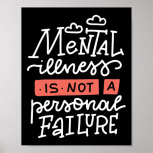 Illness Is Not A Personal Failure Poster