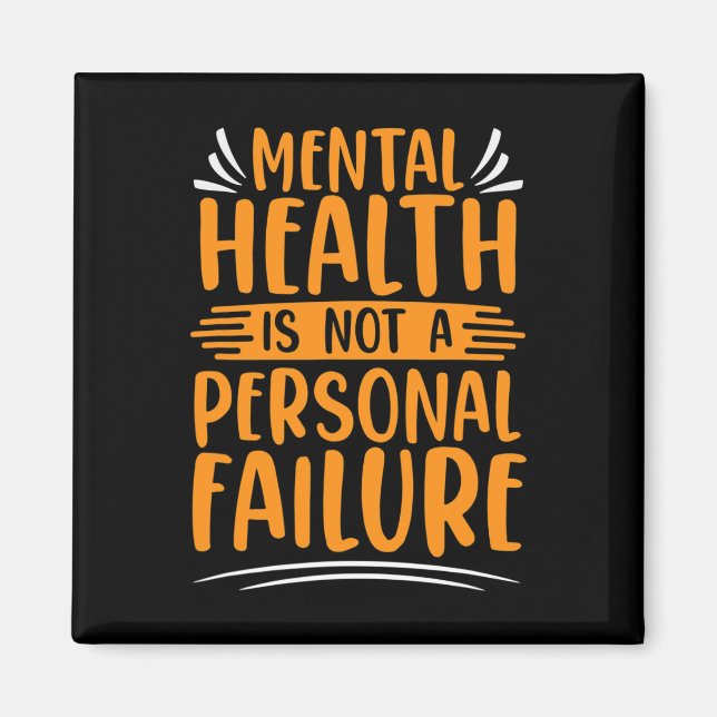 Illness Not Personal Failure Mental Health Awarene Magnet (Front)