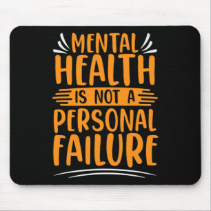Illness Not Personal Failure Mental Health Awarene Mouse Pad